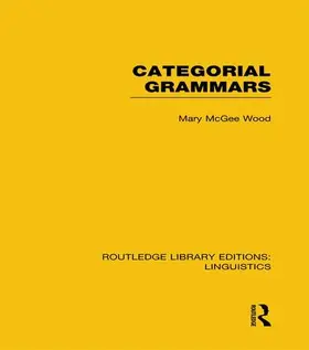 Wood |  Categorial Grammars (RLE Linguistics B | Buch |  Sack Fachmedien