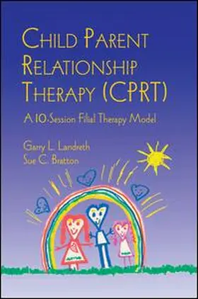 Landreth / Bratton | Child Parent Relationship Therapy (CPRT) | Buch | 978-1-138-97031-1 | www.sack.de