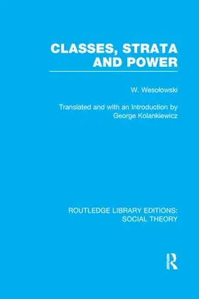 Wesolowski |  Classes, Strata and Power (RLE Social Theory) | Buch |  Sack Fachmedien