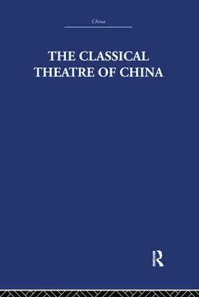 Scott | The Classical Theatre of China | Buch | 978-1-138-97087-8 | www.sack.de
