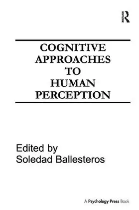 Ballesteros |  Cognitive Approaches to Human Perception | Buch |  Sack Fachmedien