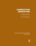 O'Shaughnessy |  Competitive Marketing (RLE Marketing) | Buch |  Sack Fachmedien