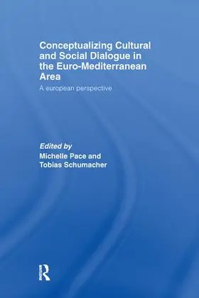 Pace / Schumacher |  Conceptualizing Cultural and Social Dialogue in the Euro-Mediterranean Area | Buch |  Sack Fachmedien