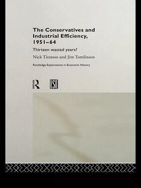 Tiratsoo / Tomlinson |  The Conservatives and Industrial Efficiency, 1951-1964 | Buch |  Sack Fachmedien