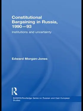 Morgan-Jones | Constitutional Bargaining in Russia, 1990-93 | Buch | 978-1-138-97158-5 | www.sack.de