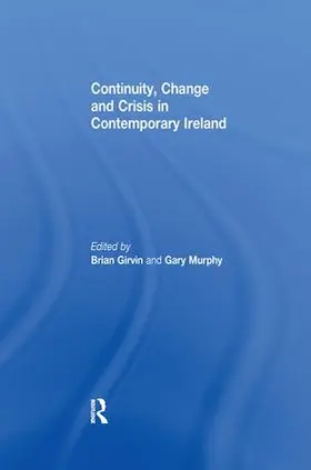 Girvin / Murphy |  Continuity, Change and Crisis in Contemporary Ireland | Buch |  Sack Fachmedien