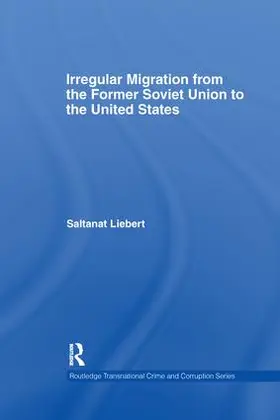 Liebert |  Irregular Migration from the Former Soviet Union to the United States | Buch |  Sack Fachmedien