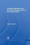 Liebert |  Irregular Migration from the Former Soviet Union to the United States | Buch |  Sack Fachmedien