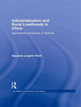 Lingohr-Wolf |  Industrialisation and Rural Livelihoods in China | Buch |  Sack Fachmedien