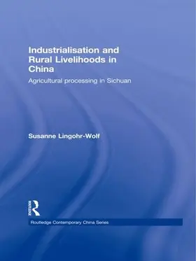 Lingohr-Wolf | Industrialisation and Rural Livelihoods in China | Buch | 978-1-138-97262-9 | sack.de
