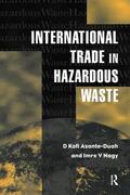 Asante-Duah / Nagy |  International Trade in Hazardous Wastes | Buch |  Sack Fachmedien