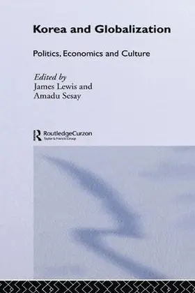 Lewis / Sesay | Korea and Globalization | Buch | 978-1-138-97407-4 | sack.de