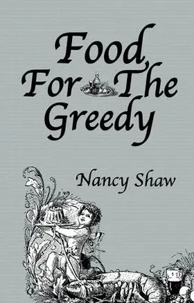 Shaw |  Food For The Greedy | Buch |  Sack Fachmedien