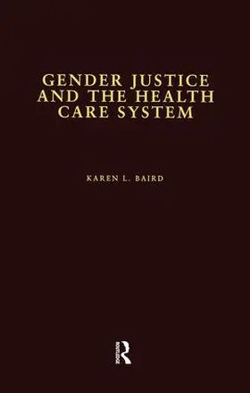 Baird |  Gender Justice and the Health Care System | Buch |  Sack Fachmedien