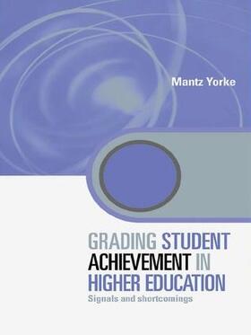 Yorke |  Grading Student Achievement in Higher Education | Buch |  Sack Fachmedien