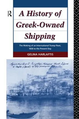 Harlaftis |  A History of Greek-Owned Shipping | Buch |  Sack Fachmedien