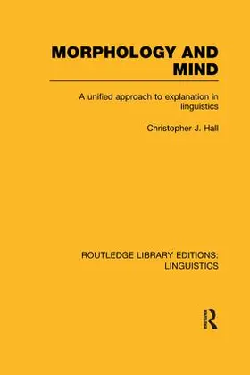 Hall | Morphology and Mind (RLE Linguistics C | Buch | 978-1-138-97646-7 | sack.de
