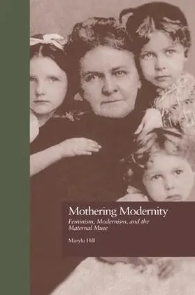 Hill |  Mothering Modernity | Buch |  Sack Fachmedien