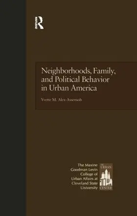 Alex-Assensoh |  Neighborhoods, Family, and Political Behavior in Urban America | Buch |  Sack Fachmedien