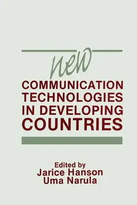 Hanson / Narula | New Communication Technologies in Developing Countries | Buch | 978-1-138-97702-0 | sack.de
