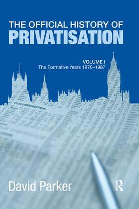 Parker | The Official History of Privatisation Vol. I | Buch | 978-1-138-97741-9 | sack.de