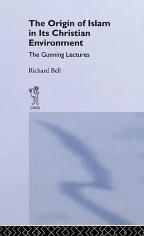 Bell | The Origin of Islam in Its Christian Environment | Buch | 978-1-138-97778-5 | www.sack.de