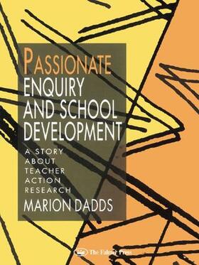 Dadds | Passionate Enquiry and School Development | Buch | 978-1-138-97797-6 | sack.de