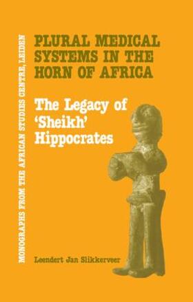 Slikkerveer | Plural Medical Systems In The Horn Of Africa: The Legacy Of Sheikh Hippocrates | Buch | 978-1-138-97858-4 | sack.de
