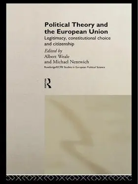 Nentwich / Weale |  Political Theory and the European Union | Buch |  Sack Fachmedien