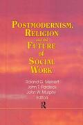 Pardeck / Murphy / Meinert |  Postmodernism, Religion, and the Future of Social Work | Buch |  Sack Fachmedien