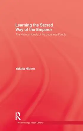 Hibino | Learning the Sacred Way Of the Emperor | Buch | 978-1-138-97964-2 | sack.de
