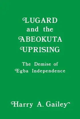 Gailey | Lugard and the Abeokuta Uprising | Buch | 978-1-138-98011-2 | www.sack.de