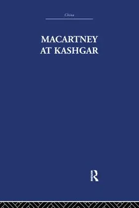 Nightingale / Skrine | Macartney at Kashgar | Buch | 978-1-138-98014-3 | www.sack.de