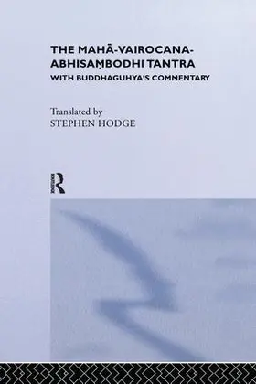 Hodge |  The Maha-Vairocana-Abhisambodhi Tantra | Buch |  Sack Fachmedien