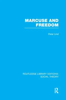 Lind |  Marcuse and Freedom (RLE Social Theory) | Buch |  Sack Fachmedien