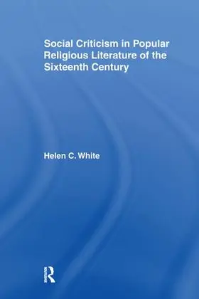 White | Social Criticism in Popular Religious Literature of the Sixteenth Century | Buch | 978-1-138-98218-5 | www.sack.de