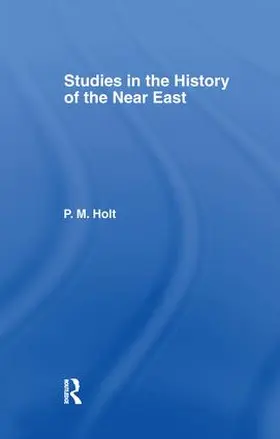 Holt |  Studies in the History of the Near East | Buch |  Sack Fachmedien