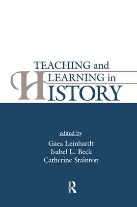 Leinhardt / Beck / Stainton |  Teaching and Learning in History | Buch |  Sack Fachmedien