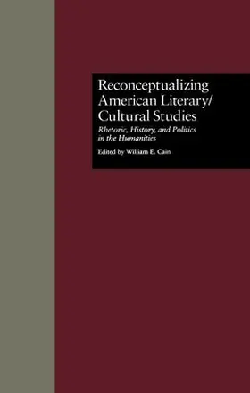 Cain |  Reconceptualizing American Literary/Cultural Studies | Buch |  Sack Fachmedien