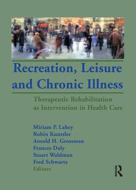 Lahey / Kunstler / Grossman |  Recreation, Leisure and Chronic Illness | Buch |  Sack Fachmedien