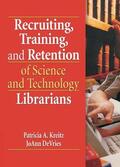 Kreitz / DeVries |  Recruiting, Training, and Retention of Science and Technology Librarians | Buch |  Sack Fachmedien