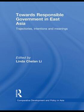 Linda / Li | Towards Responsible Government in East Asia | Buch | 978-1-138-98584-1 | sack.de