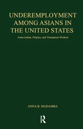 Madamba |  Underemployment Among Asians in the United States | Buch |  Sack Fachmedien