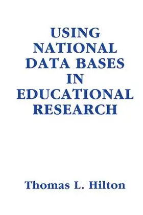 Hilton | Using National Data Bases in Educational Research | Buch | 978-1-138-98663-3 | www.sack.de