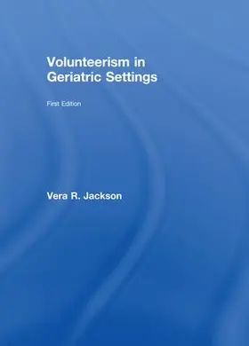 Jackson |  Volunteerism in Geriatric Settings | Buch |  Sack Fachmedien