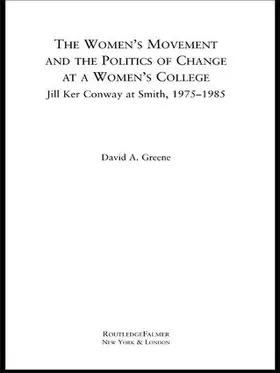 Greene | The Women's Movement and the Politics of Change at a Women's College | Buch | 978-1-138-98729-6 | sack.de