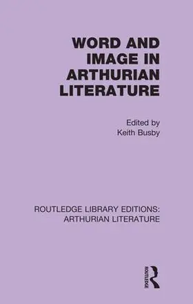 Busby |  Word and Image in Arthurian Literature | Buch |  Sack Fachmedien