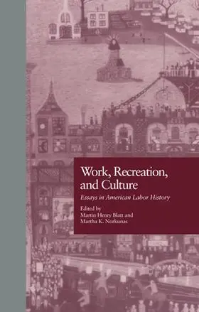 Blatt / Norkunas |  Work, Recreation, and Culture | Buch |  Sack Fachmedien