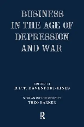 Davenport-Hines | Business in the Age of Depression and War | Buch | 978-1-138-98802-6 | www.sack.de