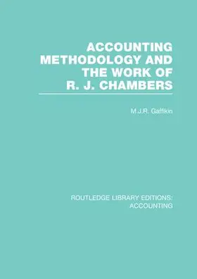 Gaffikin | Accounting Methodology and the Work of R. J. Chambers | Buch | 978-1-138-98822-4 | sack.de